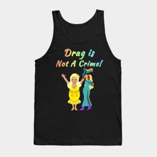 Drag Is Not A Crime! Rainbow Text Green Tank Top